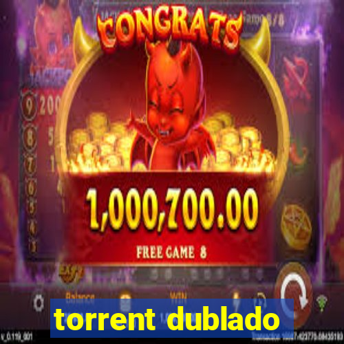 torrent dublado